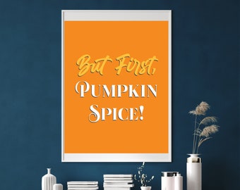 Men först, pumpakrydda | Väggkonst för Thanksgiving | Köksdekoration | Kaffe | Direktnedladdning