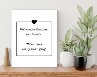 Bästa vän-present till alla hjärtans dag | Vi är mer än bara bästa vänner... Vi är som ett riktigt litet gäng | Utskrivbar