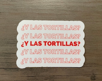 Y Las Tortillas? Spanish Saying Glossy Sticker
