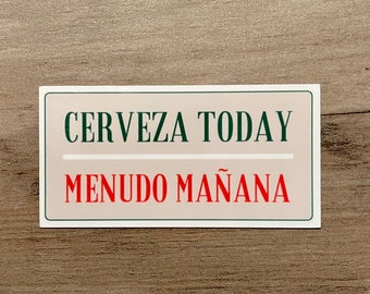Cerveza Today Menudo Manana Sticker, Spanish Slang, Glossy Decal