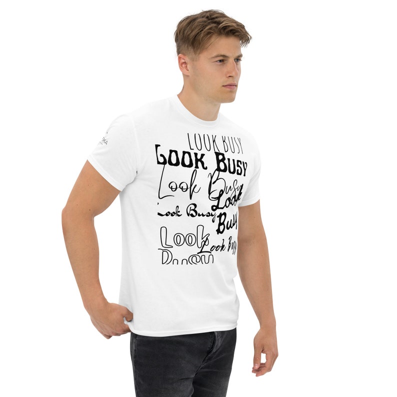 Look Busy - in white bg - Men's classic tee