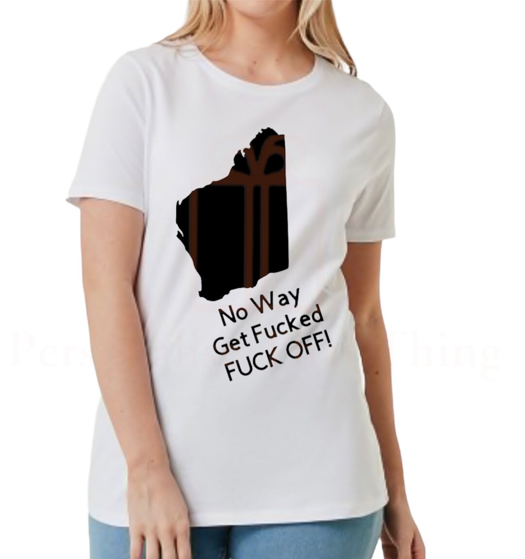 No Way Get Fucked Fuck off Western Australia Rude Border Womens Tshirt Etsy