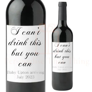 Personalised i can’t drink but you can pregnancy announcement wine / champagne label