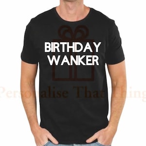 Birthday wanker men’s tshirt