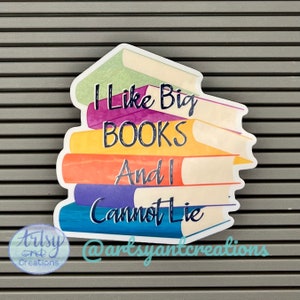 I Like Big Books Sticker, Book Sticker, Durable Laptop Sticker, Gift for Book Lover, Bibliophile, Vinyl Sticker