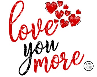 Love you more Sublimation Graphic - Sublimation - PNG Image - Sublimation design - Download - Clipart , Sublimate
