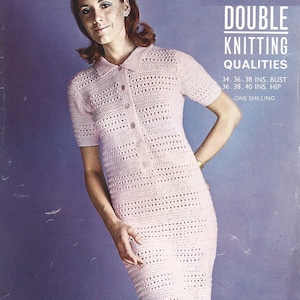 May include: A pink crochet dress with a collared neckline and short sleeves. The dress has a button closure at the front. The text "DOUBLE KNITTING QUALITIES 34, 36, 38 INS. BUST 36, 38, 40 INS. HIP ONE SHILLING" is printed on the right side of the image.