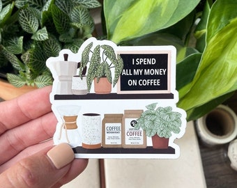 MAGNET | I Spend All My Money on Coffee Magnet| Plant and Coffee Magnet for Refrigerator, Car | Decorative Magnet, Bulletin Board Magnet