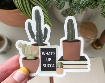 What's Up Succa Sticker | Succulents Plant Sticker for Laptop, Water Bottle| Succulent Plant Sticker Design for Plant Lovers| Plant Sticker