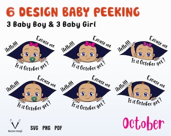 Is it October yet?, Excuse me is it time yet?, Peeking Baby svg, Maternity svg, Pregnant svg, Pregnancy Boy girl, cutting machines files