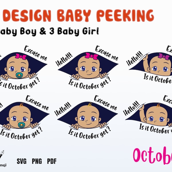 Is it October yet?, Excuse me is it time yet?, Peeking Baby svg, Maternity svg, Pregnant svg, Pregnancy Boy girl, cutting machines files
