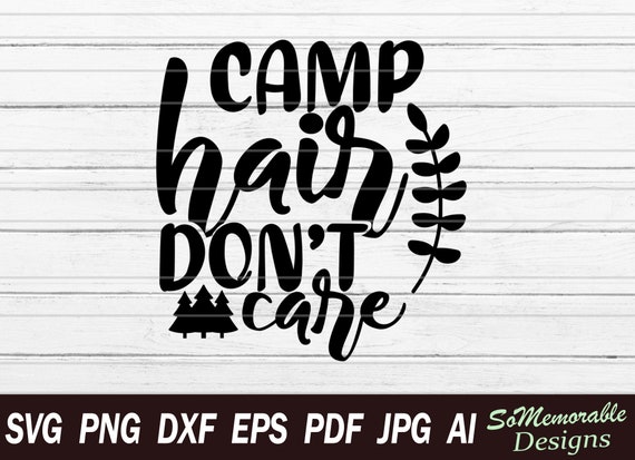 Download Camp Hair Don T Care Svg Camping Quotes Svg Camping Etsy