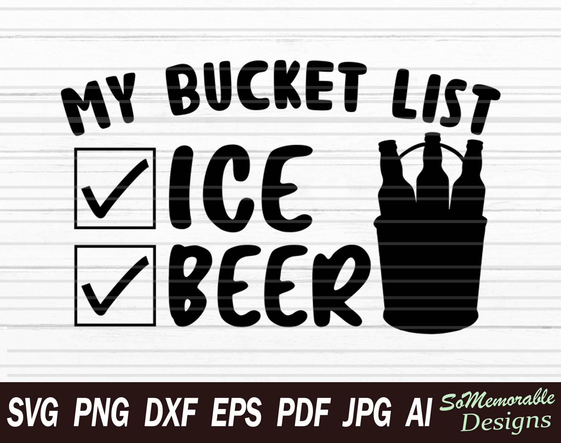 My Bucket List Ice Beer, Beer Svg Files for Cricut, Beer Quotes Svg