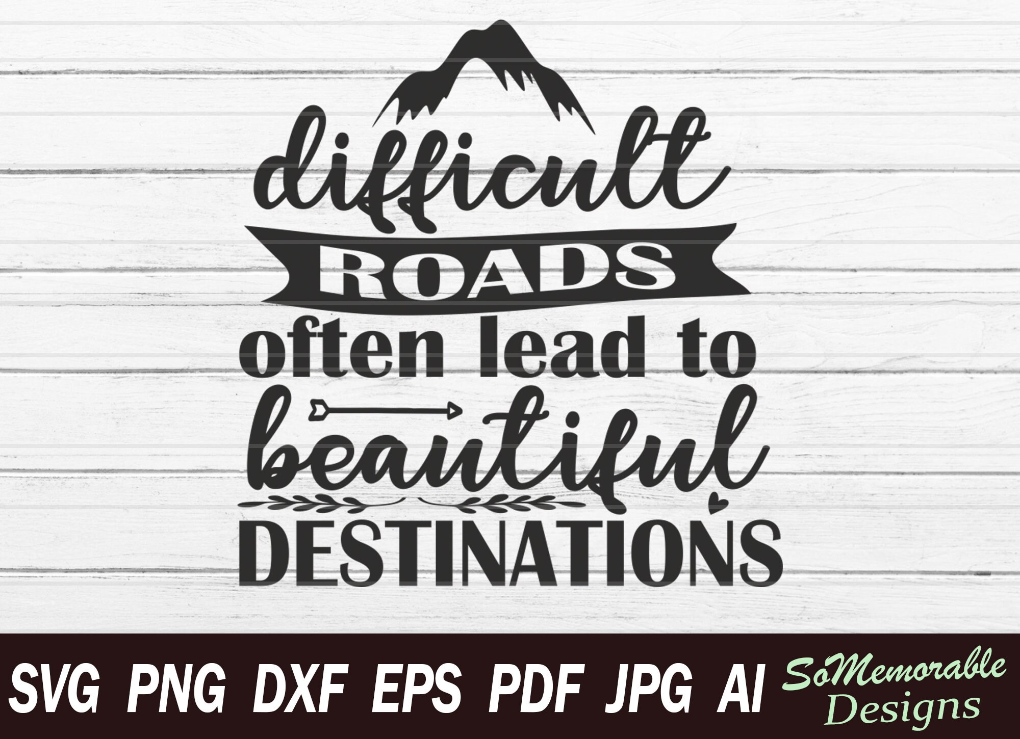 Caminos difíciles a menudo conducen a hermosos destinos svg | Etsy