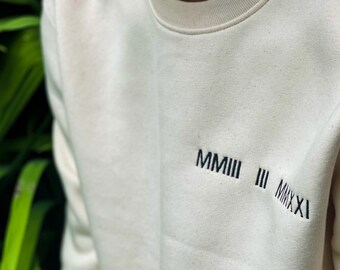 Custom Roman Numerals Sweatshirt | Embroidered Sweatshirt | Custom Sweatshirt | Personalised Hoodie | Women Crewneck | Mens Jumper | Sweater