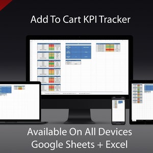 May include: A screenshot showing a spreadsheet with the title "Add To Cart KPI Tracker" displayed on a desktop computer, laptop, tablet, and smartphone. The text "Available On All Devices Google Sheets + Excel" is displayed below the devices.