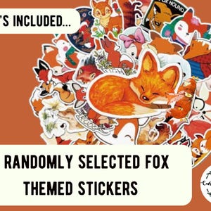 May include: A collection of various fox-themed stickers featuring diverse artistic styles and poses of foxes. The text WHAT'S INCLUDED... and 5 RANDOMLY SELECTED FOX THEMED STICKERS is printed on the image. A small circular logo with the text Customise crazy is visible.
