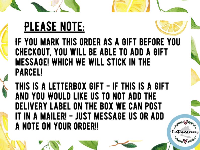 May include: White background with text that reads "PLEASE NOTE: IF YOU MARK THIS ORDER AS A GIFT BEFORE YOU CHECKOUT, YOU WILL BE ABLE TO ADD A GIFT MESSAGE! WHICH WE WILL STICK IN THE PARCEL!" and more. Watercolor lemon and leaf accents.