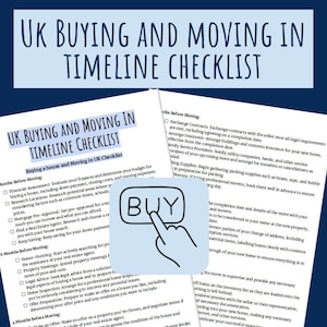 May include: A checklist for buying and moving in the UK. The checklist is divided into sections for 12-8 months before moving, 6 months before moving, 4 months before moving, and the before moving section. The checklist includes tasks such as financial assessment, researching locations, mortgage pre-approval, finding a real estate agent, property viewings, legal advice, home inspection, offer preparation, and exchange contracts. The checklist also includes tasks for the before moving section such as arranging buildings and contents insurance, notifying utility companies, gathering packing supplies, booking professional movers, and confirming the completion date and details of the move.