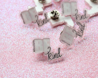 Pin acrílico "Be Kind"