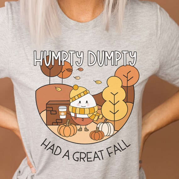 Humpty Had a Great Fall Humpty Dumpty 