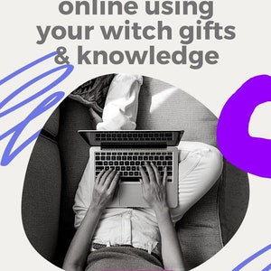 May include: A black and white image of a person sitting on a sofa, using a laptop computer. The text "HOW TO make money online using your witch gifts & knowledge including ways to track it" is displayed on the image.