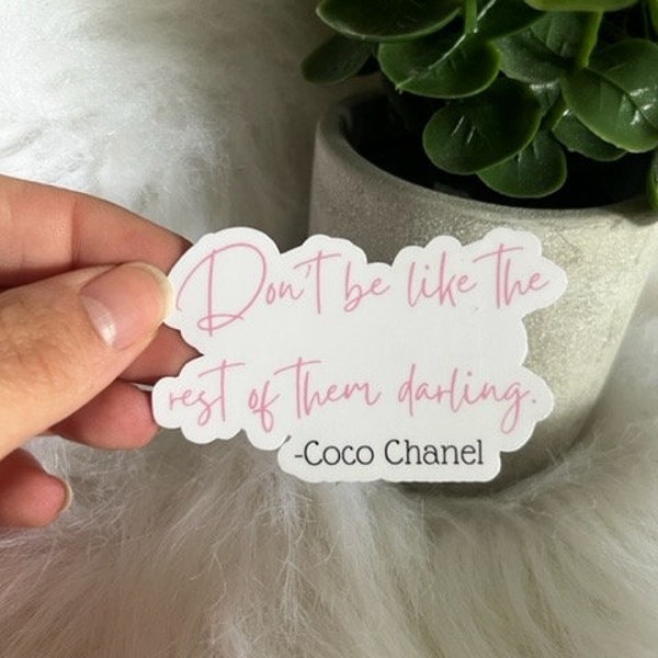 Don't be like the rest of them sticker | Water bottle sticker | Water resistant | Cute sticker | Inspirational sticker | Coco Chanel quote