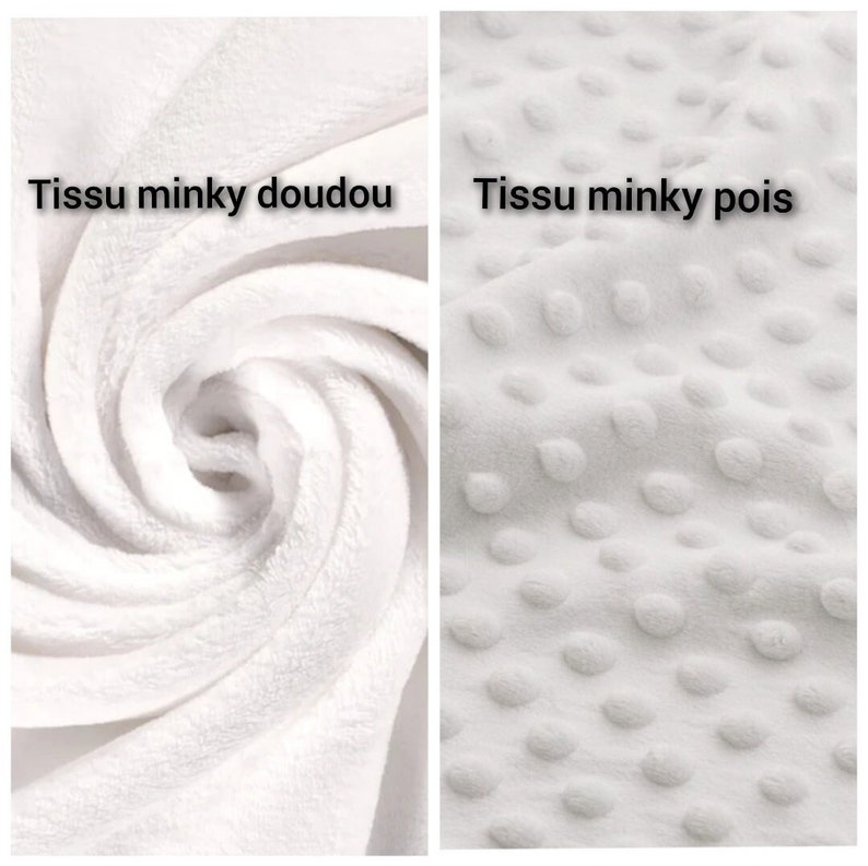 May include: Two close-up images of white minky fabric. The first image shows a smooth, plush fabric. The second image shows a textured fabric with small, raised dots. The text "Tissu minky doudou" is above the first image and "Tissu minky pois" is above the second image.