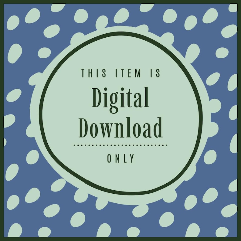 May include: A blue background with white polka dots and a green circle with the text "This item is Digital Download Only" in black.