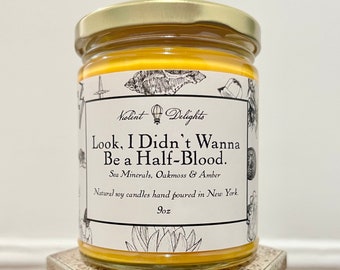 Look, I Didn’t Wanna Be A Half-Blood.(Lightning Thief 9oz Soy Candle) |