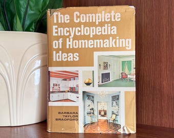 1968 "The Complete Encyclopedia of Homemaking Ideas" by Barbara Taylor Bradford