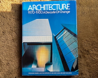 Architecture 1970-1980 A Decade of Change by Jeanne M. Davern