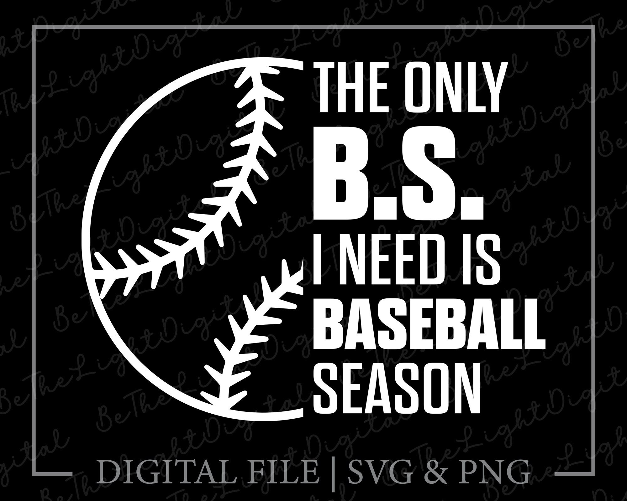 The Only BS I Need is Svg Baseball Season Svg Digital - Etsy