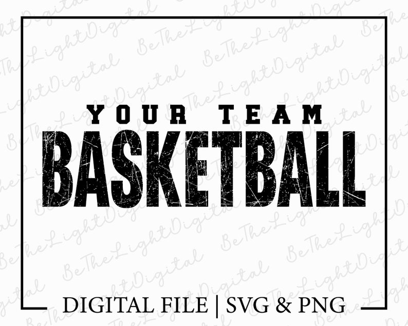 Custom Basketball Svg, Digital Download, Your Team Svg, Distressed Svg