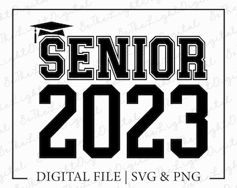 Senior 2023 Svg, Graduation Svg, Varsity Font Svg, 2023 Svg, Digital Download, Grad Cap Svg, Class of 2023 Svg, Senior Svg, Svg Cut File