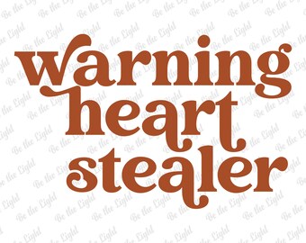 Warning Heart Stealer Svg, Hello Valentine Svg, Retro Svg, Valentine's Day Svg, Digital Download, Love Svg, Valentine's Vibes Svg, Svg Files
