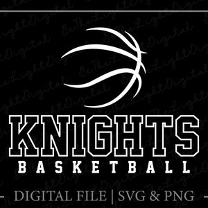Knights Basketball Svg, Basketball Lover Svg, Team Spirit Svg, Sports Svg, Basketball Svg, Mascot Svg, Digital Downloads, Svg Cut Files