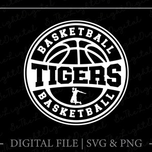 Tigers Basketball Svg, Basketball Svg, Cricut, Basketball Team Svg, Team Name Svg, Digital Downloads, Basketball Lover Svg, Svg Cut File