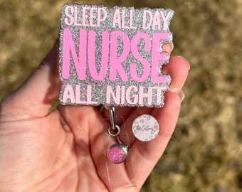 Sleep All Day Nurse All Night Badge Reel, ID Holder, Night Shift Badge Reel, Overnight Nurse Badge Reel, Overnight Nurse Gift