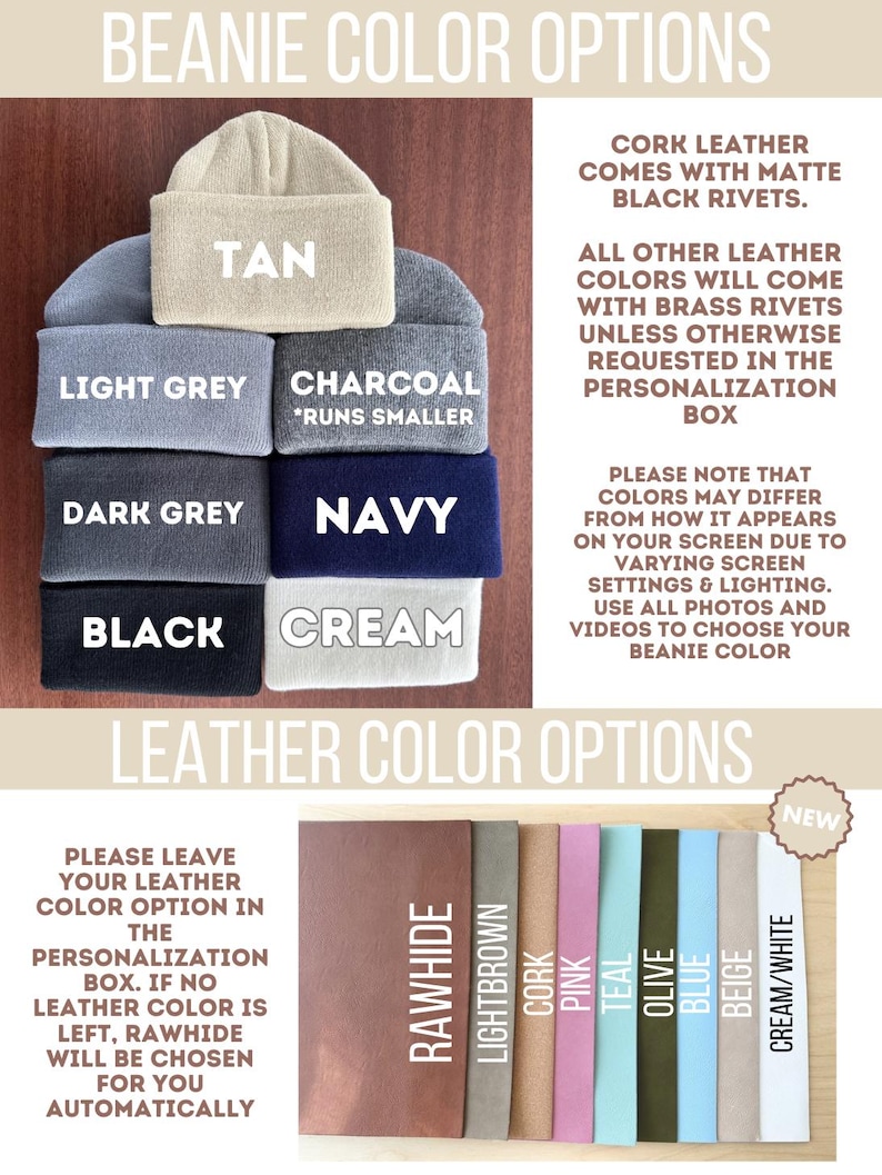May include: A chart displaying beanie and leather colour options for a personalised beanie. The beanie colours are tan, light grey, charcoal, dark grey, navy, black, and cream. The leather colours are rawhide, light brown, cork, pink, teal, olive, blue, beige, and cream/white. The text "New" is next to the cream/white leather colour.