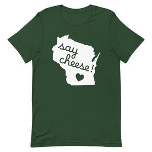 Wisconsin Say Cheese T Shirt | Wisconsin Souvenir | Cheese Head Clothing Gifts | Wisconsinite | Dairyland | Badger State | UW | Unisex Tee