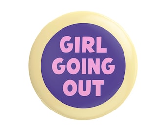 Girl Going Out Pin