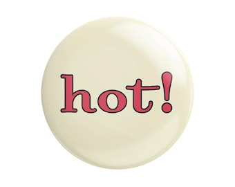 Hot! Button Pin