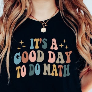 Retro It's a Good Day to Do Math Shirt, Back To School Shirt, Teacher sweatshirt, Math Lover, Funny Shirt, Math Teacher Gift, Math Lover Tee