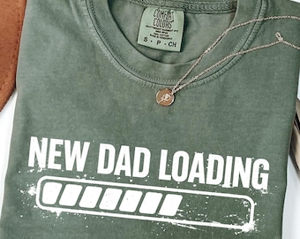 Comfort Colors® New Dad LoadingShirt, Funny Dad To Be TShirt, Expecting Dads, DA84