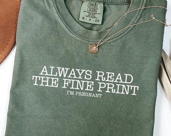 Always Read The Fine Print Comfort Colors®, Pregnancy Accoutrements Tee, PR91