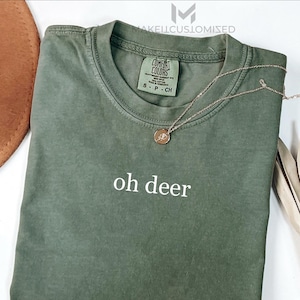 Comfort Colors® Oh Deer Shirt, Funny Christmas Sweatshirt, FN10