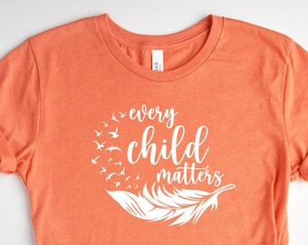 PORTION DONATED- Every Child Matters Shirt, Orange Shirt Day, Awareness for Indigenous communities