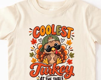 Coolest Turkey At The Table Shirt, Boys Thanksgiving Kids Shirt, Thanksgiving Toddler Tee  Adult, Youth, Toddler, Kids, & Baby, HA47