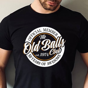 Funny 50th Birthday Tshirt, Old Balls 1975, Funny Men Birthday Gift, Custom Birthday Tee, Funny 50th Birthday Shirt, BR21